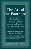 The art of the footnote¹ : the intelligent student's guide to the art and science of annotating texts /