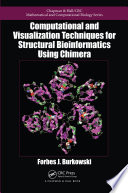 Computational and visualization techniques for structural bioinformatics using chimera /