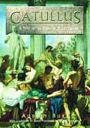 Catullus : a poet in the Rome of Julius Caesar /