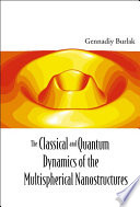 The classical and quantum dynamics of the multispherical nanostructures /