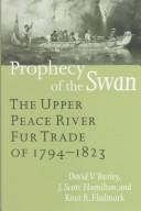 Prophecy of the swan : the Upper Peace River fur trade of 1794-1823 /