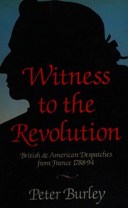 Witness to the revolution : American and British commentators in France, 1788-94 /
