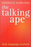 The talking ape : how language evolved /