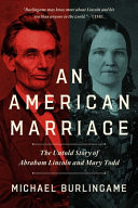 An American marriage : the untold story of Abraham Lincoln and Mary Todd /