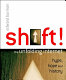 Shift! : the unfolding Internet hype, hope and history /
