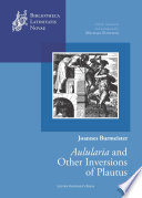 Aulularia and other inversions of Plautus /