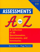 Assessments A to Z : a collection of 50 questionnaires, instruments, and inventories /