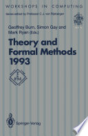 Theory and Formal Methods 1993 : Proceedings of the First Imperial College Department of Computing Workshop on Theory and Formal Methods, Isle of Thorns Conference Centre, Chelwood Gate, Sussex, UK, 29-31 March 1993 /