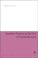 Jonathan Franzen and the end of postmodernism /