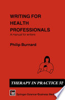 Writing for health professionals : a manual for writers /