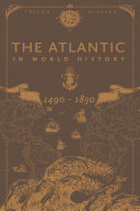 The Atlantic in World History, 1490-1830 /