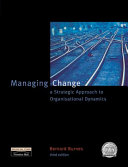 Managing change : a strategic approach to organisational dynamics /