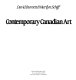 Contemporary Canadian art /