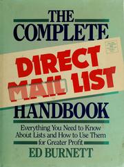 The complete direct mail list handbook : everything you need to know about lists and how to use them for greater profit /