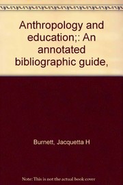 Anthropology and education ; an annotated bibliographic guide /