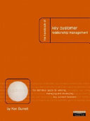 The handbook of key customer relationship management : the definitive guide to winning, managing and developing key account business /