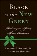 Black is the new green : marketing to affluent African Americans /