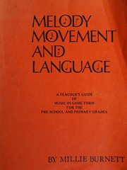 Melody, movement and language : a teachers guide of music in game form for the pre-school and primary grades, based on the Orff-Schulwerk approach to music /