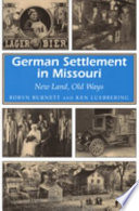 German settlement in Missouri : new land, old ways /