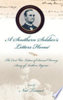 A Southern soldier's letters home : the Civil War letters of Samuel A. Burney, Cobb's Georgia Legion, Army of Northern Virginia /