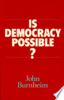 Is democracy possible? : the alternative to electoral politics /