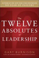 The twelve absolutes of leadership /