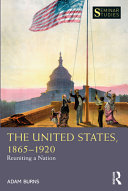 The United States, 1865-1920 : reuniting a nation /