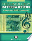 Technology integration in the elementary music classroom /