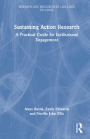 Sustaining action research : a practical guide for institutional engagement /