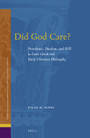 Did God care? : providence, dualism, and will in later Greek and early Christian philosophy /