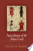 Apocalypse of the alien god : Platonism and the exile of Sethian gnosticism /