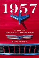 1957 : the year that launched America's future /