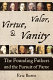 Virtue, valor, & vanity : the Founding Fathers and the pursuit of fame /