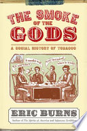 The smoke of the gods : a social history of tobacco /