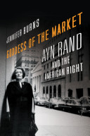 Goddess of the market : Ayn Rand and the American Right /