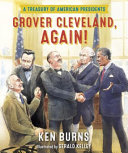 Grover Cleveland, again! : a treasury of American presidents /