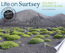 Life on Surtsey : Iceland's upstart island /
