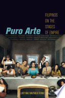 Puro arte : Filipinos on the stages of empire /