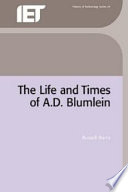 The life and times of A D Blumlein /