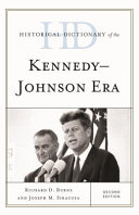 Historical dictionary of the Kennedy-Johnson era /