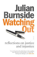 Watching out : reflections on justice and injustice /