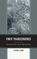 Finite transcendence : existential exile and the myth of home /