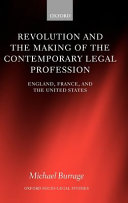 Revolution and the making of the contemporary legal profession : England, France, and the United States /