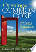 Opening the common core : how to bring all students to college and career readiness /