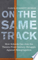 On the same track : how schools can join the twenty-first-century struggle against resegregation /