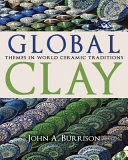 Global clay : themes in world ceramic traditions /