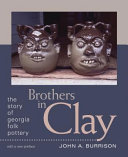 Brothers in clay : the story of Georgia folk pottery /
