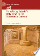 Visualising Britain's Holy Land in the Nineteenth Century /