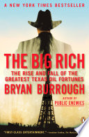 The big rich : the rise and fall of the greatest Texas oil fortunes /