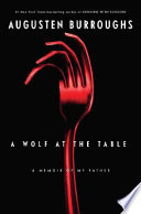 A wolf at the table : a memoir of my father /